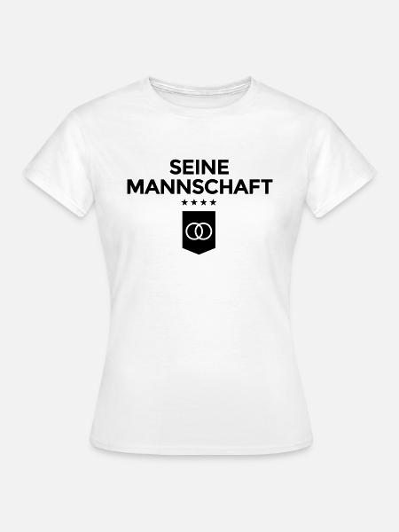 Seine Mannschaft - Frauen T-Shirt - Weiß