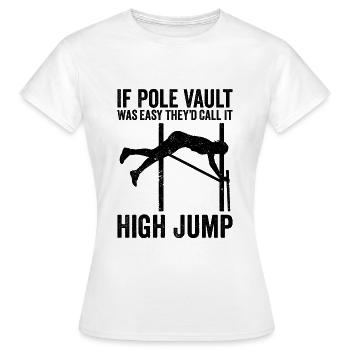 Fun Pole Vault Pole Vault Pole Vault - Women's T-Shirt - white - Front - AI Model Female 172 dark (172cm)