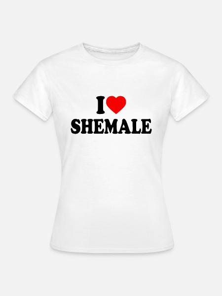 I love shemale - Frauen T-Shirt - Weiß