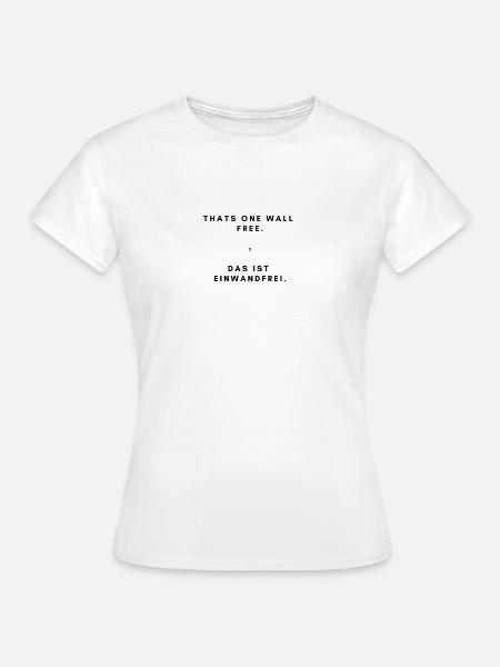 Spruch - Frauen T-Shirt - Weiß