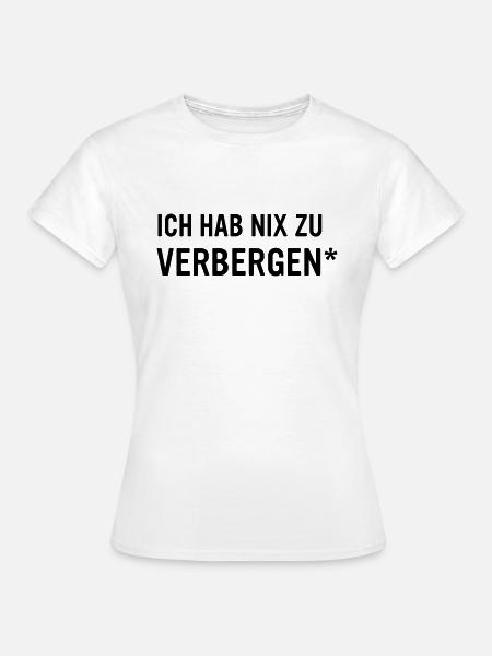Je n'ai rien à cacher - entrez votre texte - T-shirt Femme - blanc