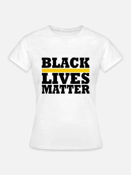 Black Lives Matter - Frauen T-Shirt - Weiß