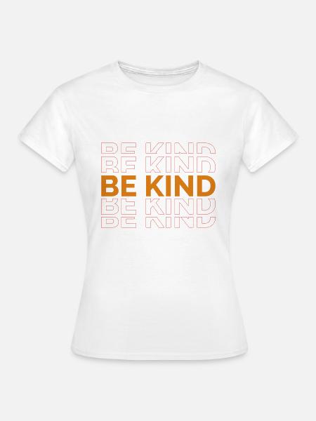 BE KIND - Frauen T-Shirt - Weiß