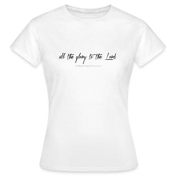 glory to the lord - Women's T-Shirt - white - Front - AI Model Female 172 dark (172cm)