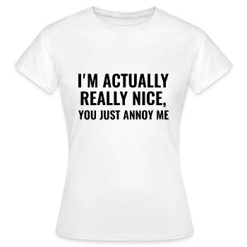 I'm Actually Really Nice - Women's T-Shirt - white - Front - AI Model Female 172 dark (172cm)