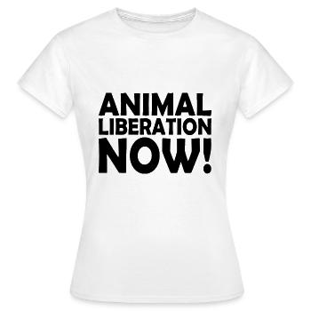 Animal liberation now - Frauen T-Shirt - Weiß - Vorne - AI Model Female 172 dark (172cm)