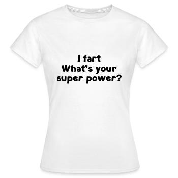 Je pète Quel est votre super pouvoir? - T-shirt Femme - blanc - Devant - AI Model Female 172 dark (172cm)