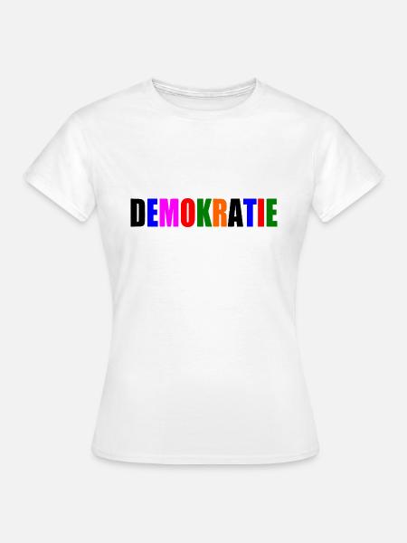 Demokratie - Frauen T-Shirt - Weiß