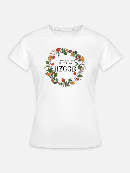 HYGGE - THE DANISH WAY OF LIVING - COZY - Frauen T-Shirt - Weiß