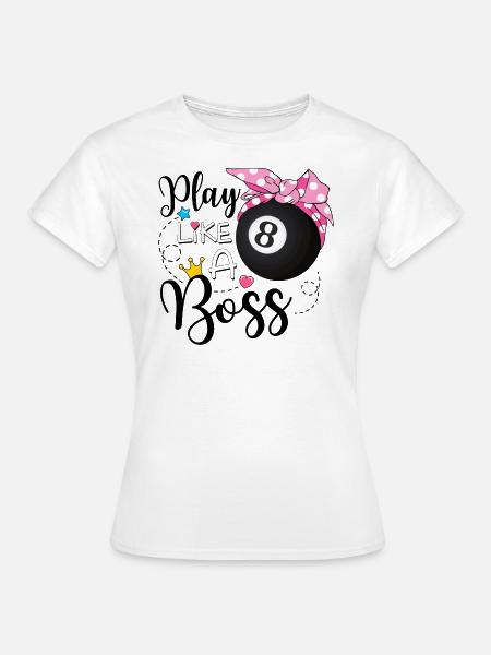 Spielen Wie ein Boss Pool - Frauen T-Shirt - Weiß