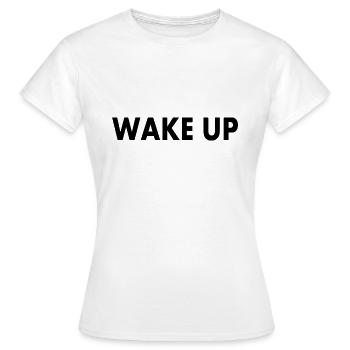 Wake up - Women's T-Shirt - white - Front - AI Model Female 172 dark (172cm)