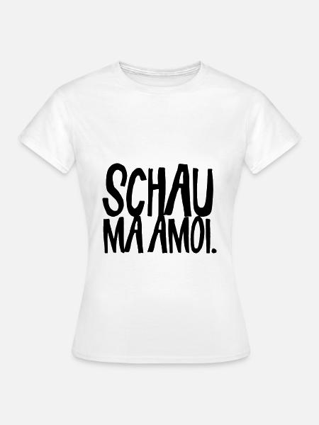 schau ma amoi | dialekt mundart österreich bayern - Frauen T-Shirt - Weiß