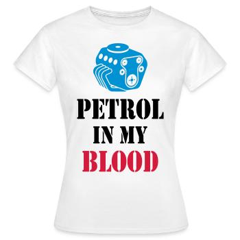 PETROL IN MY BLOOD - GAS / GASOLINE - Women's T-Shirt - white - Front - AI Model Female 172 dark (172cm)