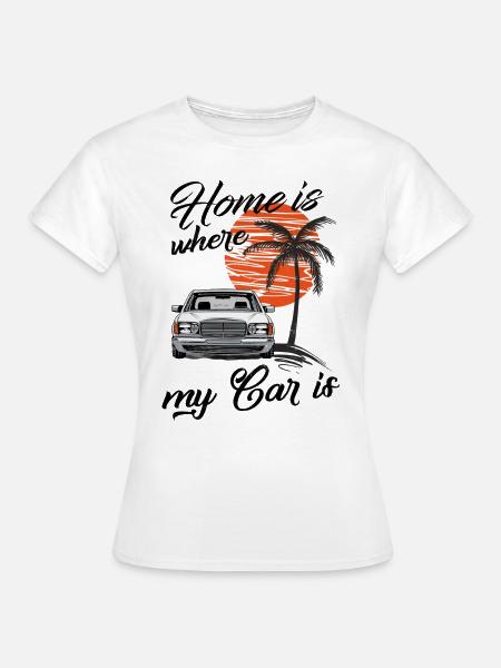 Home is where my car is W126 - Frauen T-Shirt - Weiß