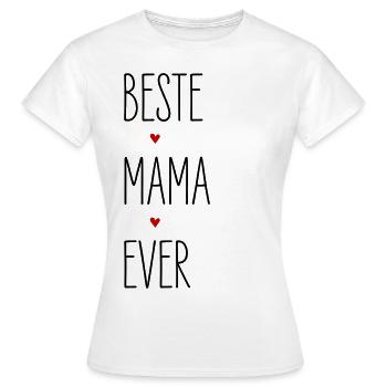Beste Mama Ever, Herz Mutter Geburtstag Muttertag - Frauen T-Shirt - Weiß - Vorne - AI Model Female 172 dark (172cm)