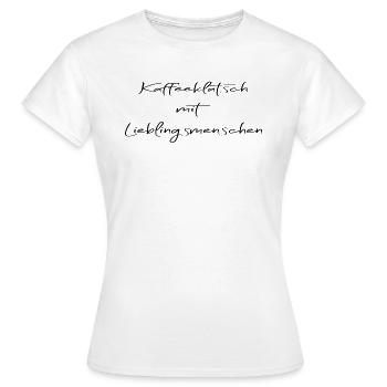 Kaffeeklatsch mit Lieblingsmenschen Spruch minimal - Frauen T-Shirt - Weiß - Vorne - AI Model Female 172 dark (172cm)