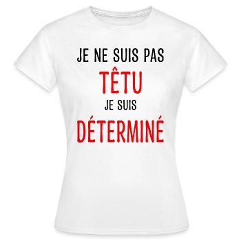 Je ne suis pas têtu Humour Déterminé Caractère - T-shirt Femme - blanc - Devant - AI Model Female 172 dark (172cm)