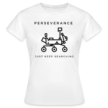 Ausdauer Mars Rover nur weiter auf der Suche 4 Leben - Frauen T-Shirt - Weiß - Vorne - AI Model Female 172 dark (172cm)