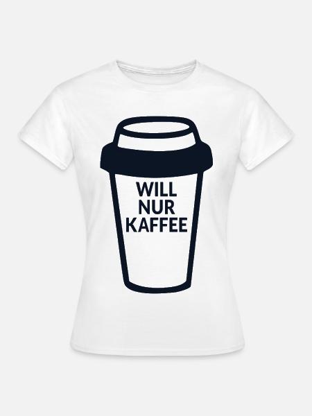 Kaffeetrinkerin Kaffee - Frauen T-Shirt - Weiß