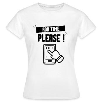 ADD TIME PLEASE - Women's T-Shirt - white - Front - AI Model Female 172 dark (172cm)
