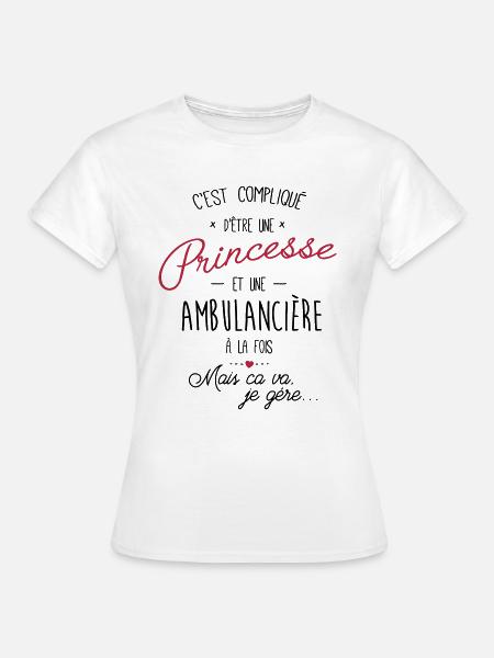 Princesse et ambulancière - ambulanciere - T-shirt Femme - blanc