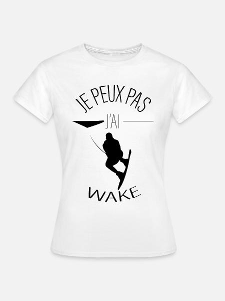 Je peux pas j'ai Wakeboard ! - WAKE - T-shirt Femme - blanc