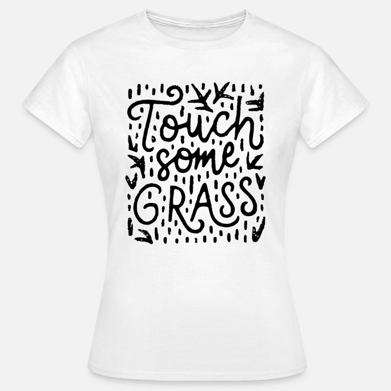 Touch some grass grounding earthing - Women's T-Shirt - white