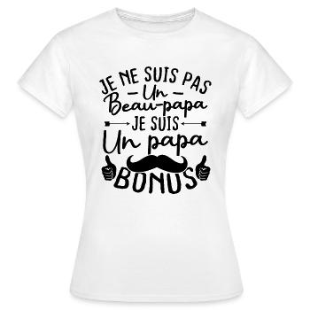 Je ne suis pas un beau papa je suis un papa bonus - T-shirt Femme - blanc - Devant - AI Model Female 172 dark (172cm)