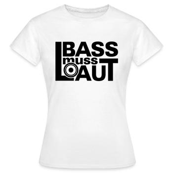 BASS muss laut * Musik Bassist bass bassist basser - Frauen T-Shirt - Weiß - Vorne - AI Model Female 172 dark (172cm)