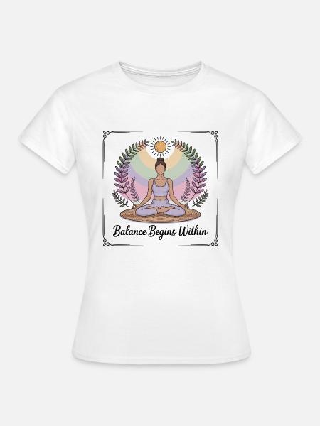 Balance Begins Within - Yoga - Frauen T-Shirt - Weiß