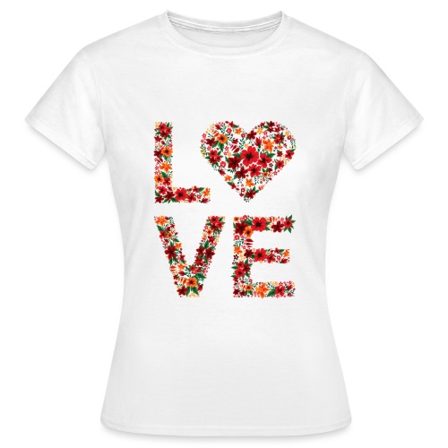 Die wichtigste Botschaft für unsere Welt: LOVE - Frauen T-Shirt
