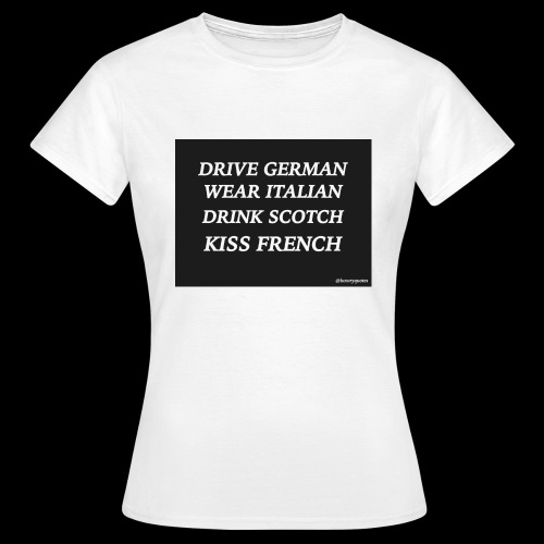 driveweardrinkkiss luxuryquotes - T-shirt Femme