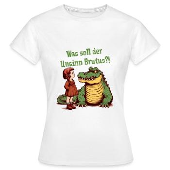 Crazy World 9 - Was soll der Unsinn Brutus ?! - T-shirt Femme - blanc - Devant - AI Model Female 172 dark (172cm)