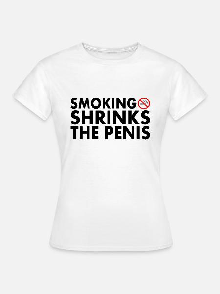 Smoking shrinks the penis - Frauen T-Shirt - Weiß