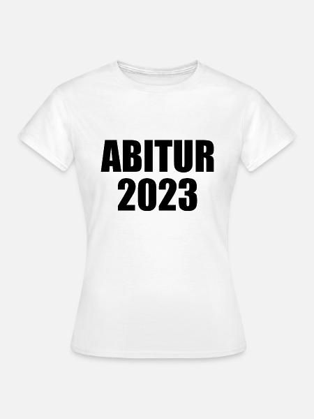 Abitur 2023 - Frauen T-Shirt - Weiß