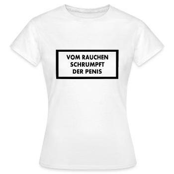 Vom rauchen schrumpft der penis - Frauen T-Shirt - Weiß - Vorne - AI Model Female 172 dark (172cm)