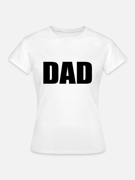 Dad - Vrouwen T-shirt - wit