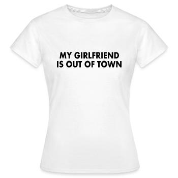 my girlfriend is out of town - T-shirt Femme - blanc - Devant - AI Model Female 172 dark (172cm)