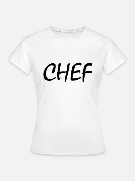 Chef - Frauen T-Shirt - Weiß
