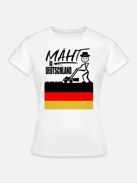 Mäht in Deutschland - Frauen T-Shirt - Weiß