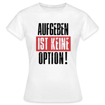 Abandonner n'est pas une option - T-shirt Femme - blanc - Devant - AI Model Female 172 dark (172cm)