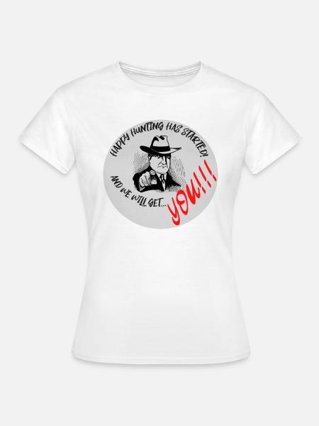 Happy Hunting! - Frauen T-Shirt - Weiß