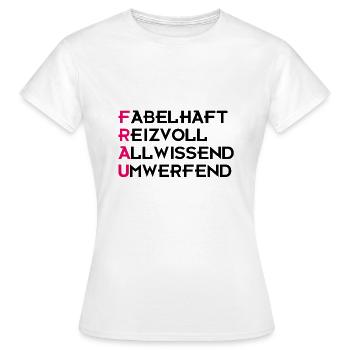 Frau Fabelhaft Reizvoll Allwissend Umwerfend - Frauen T-Shirt - Weiß - Vorne - AI Model Female 172 dark (172cm)