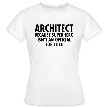 Architect - Superhero - Frauen T-Shirt - Weiß - Vorne - AI Model Female 172 dark (172cm)