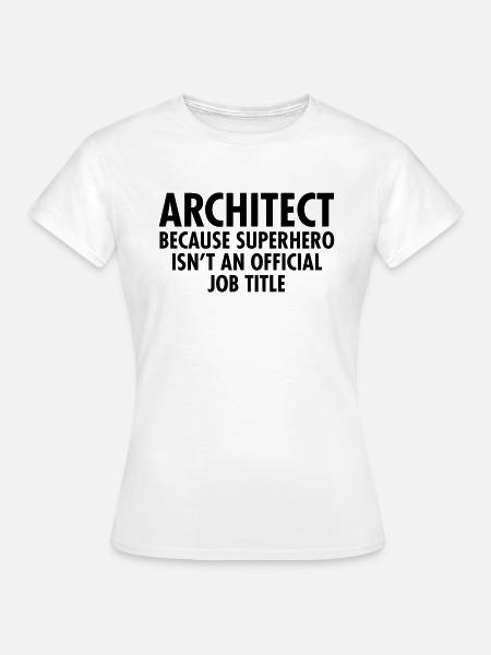 Architect - Superhero - T-shirt Femme - blanc