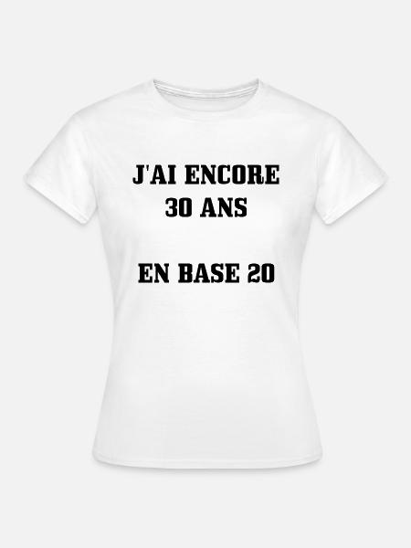 Tee Shirt 60 ans [ 30 ans en base 20 ] - T-shirt Femme - blanc