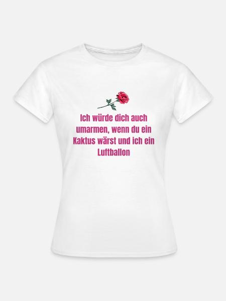 Ich würde dich auch umarmen _ Valentinstag - Frauen T-Shirt - Weiß