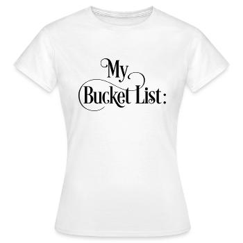 Complétez moi-même ma liste de seau! - T-shirt Femme - blanc - Devant - AI Model Female 172 dark (172cm)