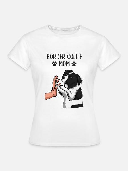 Border Collie Maman Chiens Maman Maîtresse - T-shirt Femme - blanc