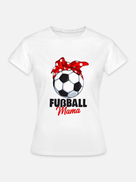 Fußball Mama - Frauen T-Shirt - Weiß